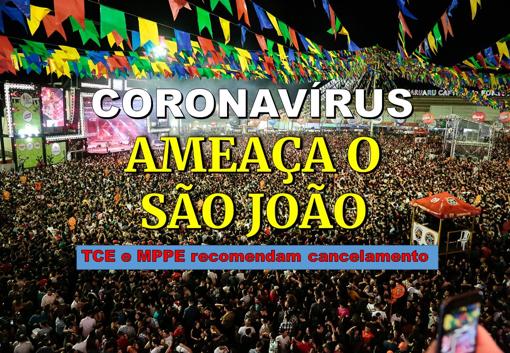 SEM SÃO JOÃO? TRIBUNAL DE CONTAS DO ESTADO E MPPE RECOMENDAM CANCELAMENTO DE FESTAS