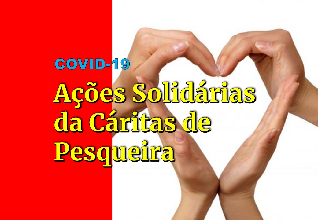 CÁRITAS DE PESQUEIRA: AÇÕES SOLIDÁRIAS PARA O ENFRENTAMENTO DO CORONAVÍRUS.