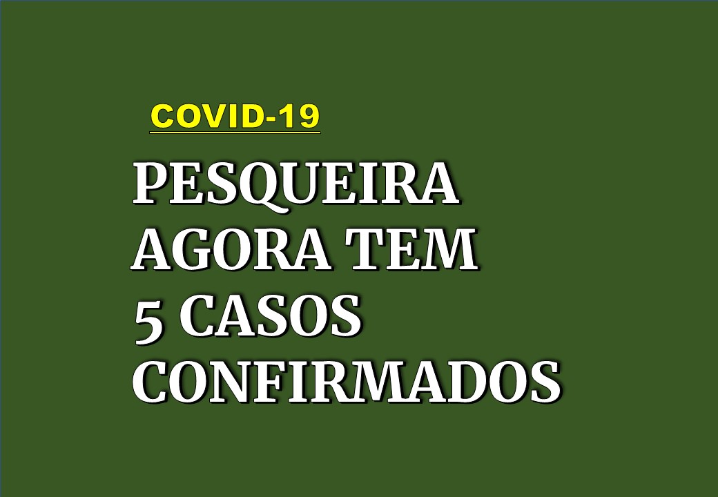 CORONAVÍRUS: PESQUEIRA TEM CINCO CASOS CONFIRMADOS E SEIS EM INVESTIGAÇÃO