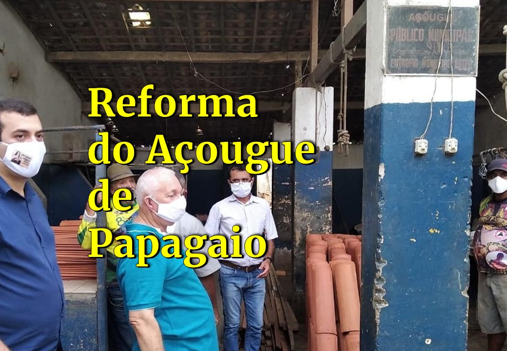 Reforma do Açougue de Papagaio e limpeza no Mercado de Farinha