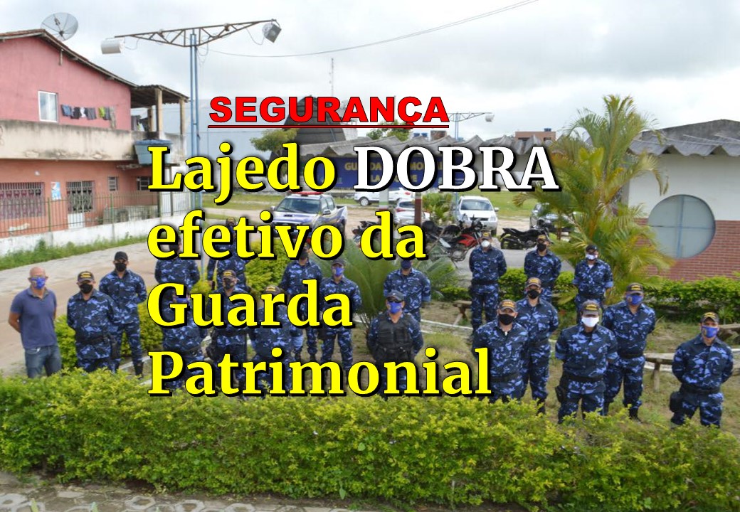 Lajedo dobra efetivo da Guarda Patrimonial