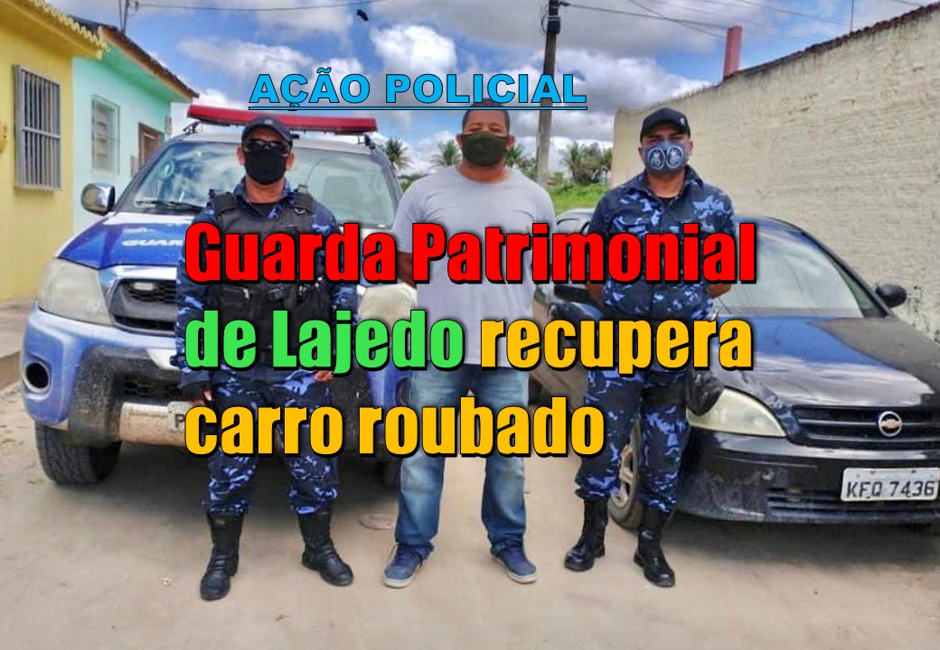 Guarda Patrimonial de Lajedo recupera carro roubado