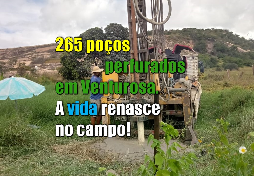 265 poços perfurados em Venturosa. A vida floresce na área rural