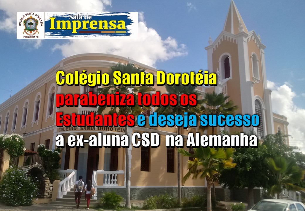 No Dia do Estudante, o Colégio Santa Dorotéia, em Pesqueira, parabeniza todos os seus alunos, e está feliz pela conquista internacional de ex-aluna