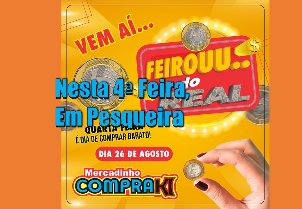 Feirou... do Real. Incrível: Produtos a R$ 1 e R$ 2 reais, no Mercadinho Compraki, em Pesqueira. Dia 26