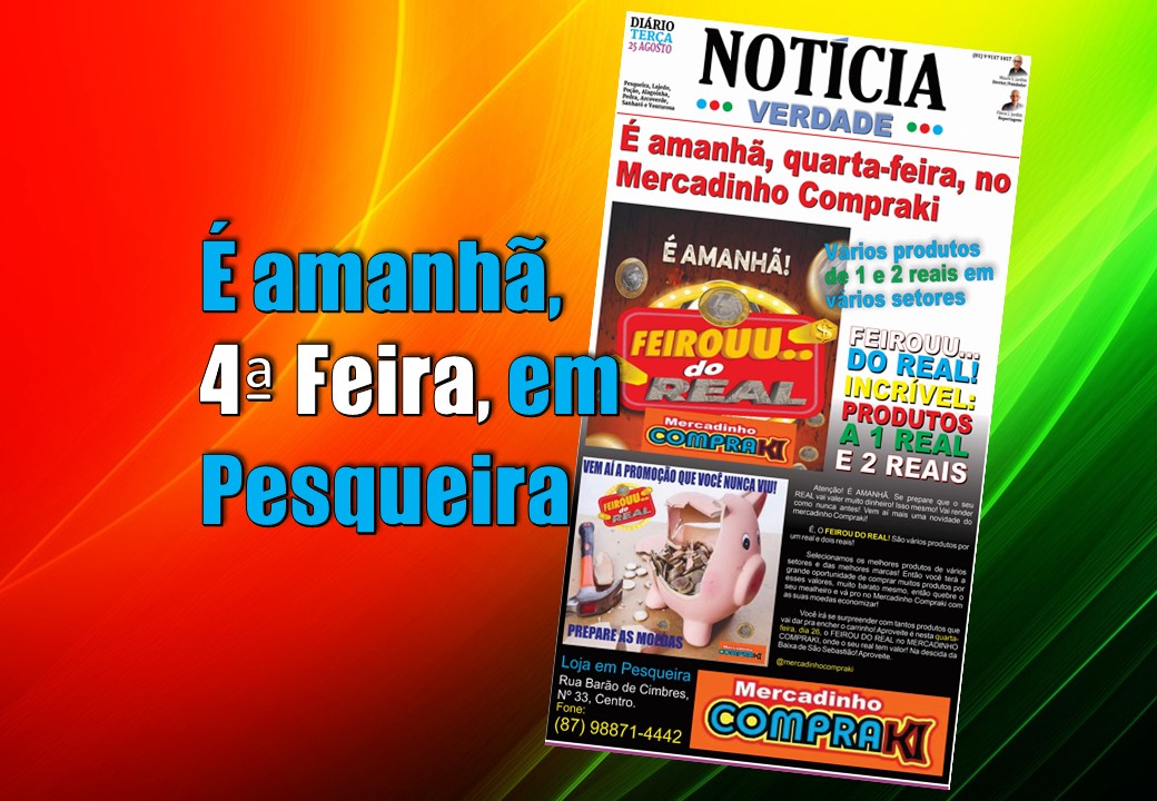 Feirou... do Real. Incrível: Produtos a R$ 1 e R$ 2 reais, no Mercadinho Compraki, em Pesqueira. Amanhã