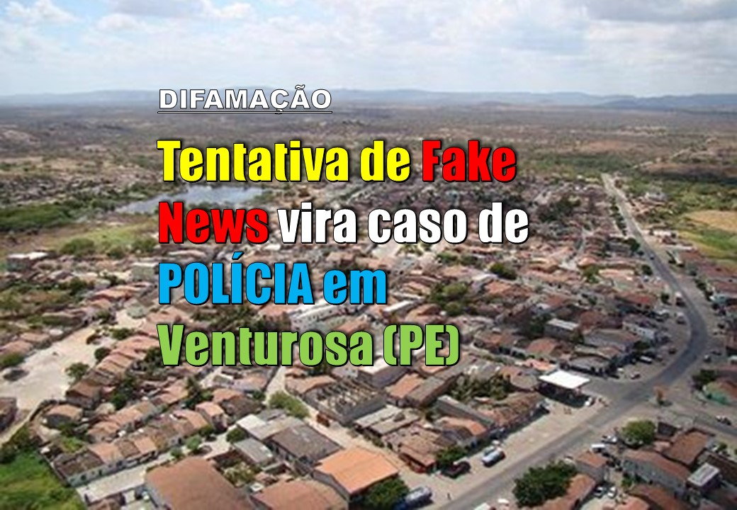 Fake News vira caso de polícia em Venturosa, no Agreste de Pernambuco