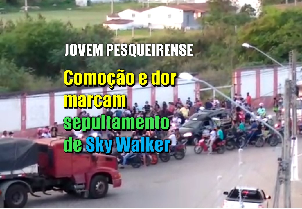Sepultamento de Sky Walker atrai multidão em Pesqueira