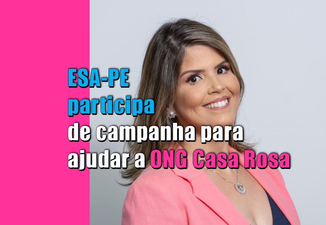 ESA-PE participa de campanha para ajudar a ONG Casa Rosa