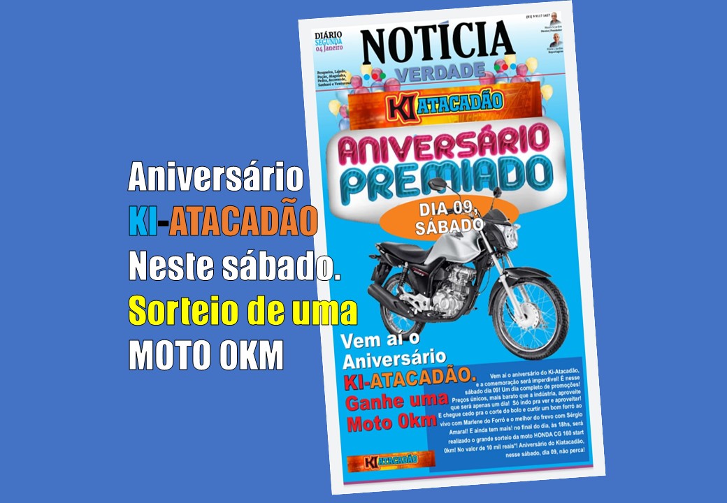 Aniversário Ki-Atacadão com grandes promoções e sorteio de uma moto HONDA CG 160 start 0km