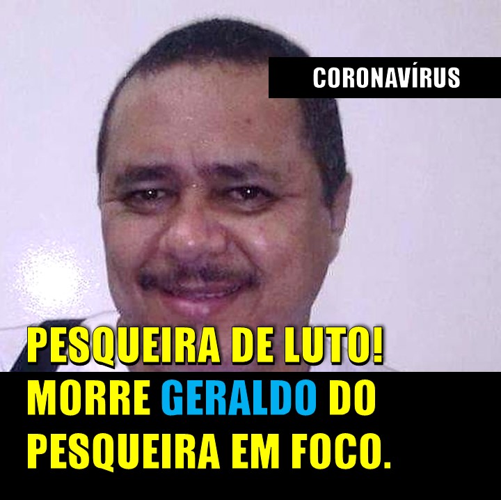 IMPRENSA | MORRE O RADIALISTA E BLOGUEIRO GERALDO MAGELA. PESQUEIRA EM LUTO
