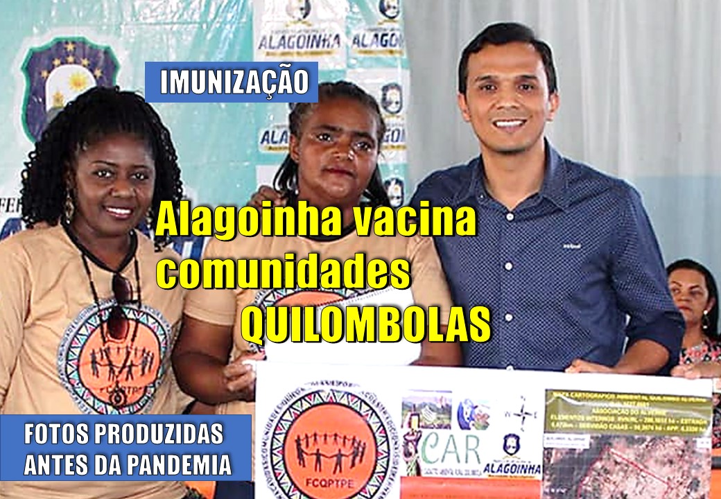 IMUNIZAÇÃO | Comunidades Quilombolas de Alagoinha (PE) começam a receber vacinas contra a Covid-19