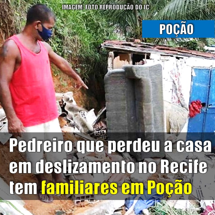 POÇÃO | Pedreiro que perdeu casa em deslizamento de barreira no Recife tem familiares em Poção, no Agreste