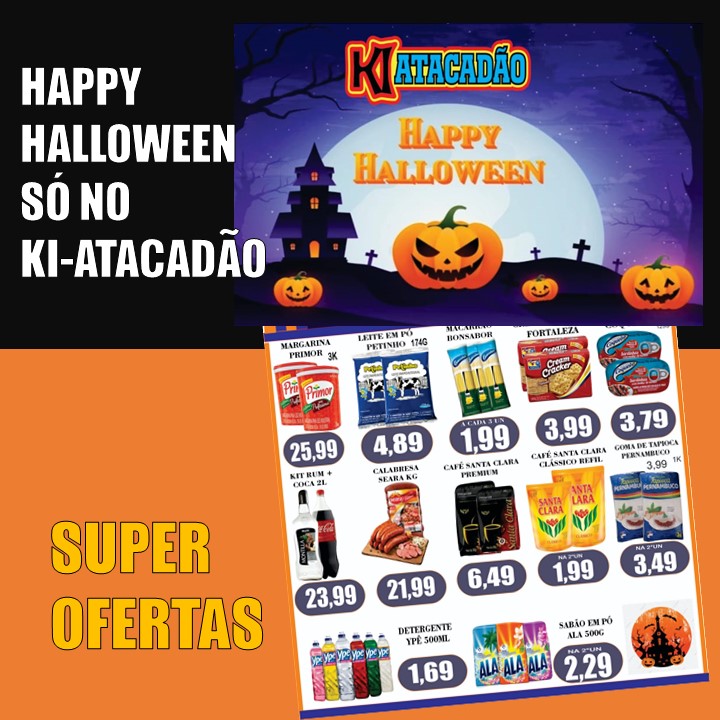 HAPPY HALLOWEEN | Só no KiAtacadão. Ofertas de arrepiar. No centro de Pesqueira.
