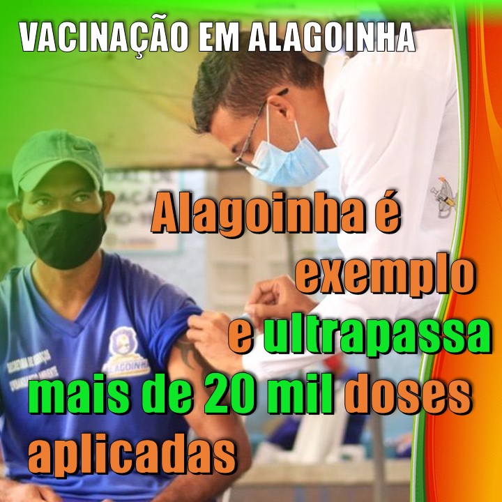 RAPIDEZ NA VACINAÇÃO | Alagoinha (PE) ultrapassa marca de 20 mil doses aplicadas contra a covid-19