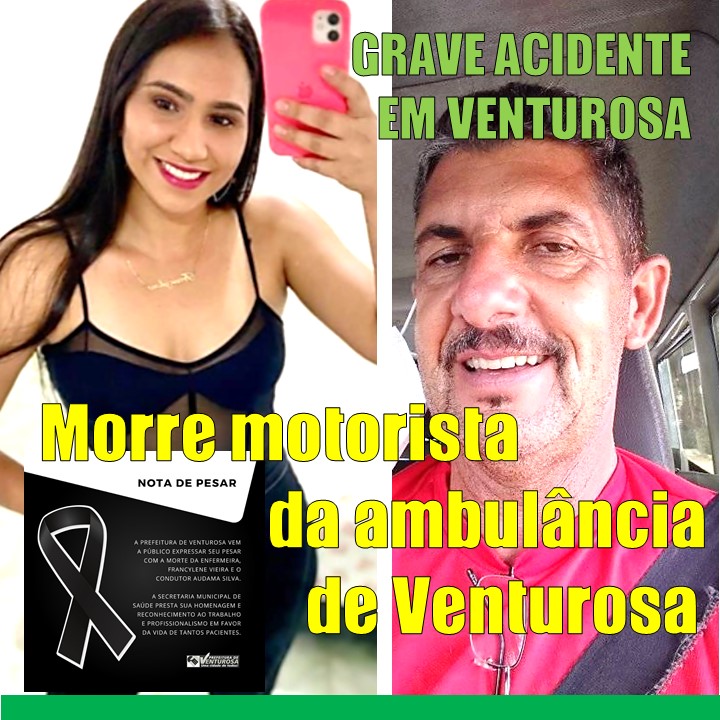 MORTE | Morre mais uma vítima do acidente em Venturosa. Condutor da Ambulância faleceu hoje (08). Prefeitura emite Nota de Pesar