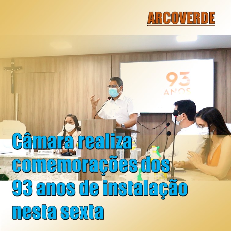 ARCOVERDE | Câmara realiza comemorações dos 93 anos de instalação nesta sexta (19)