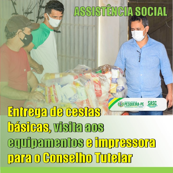 ASSISTÊNCIA SOCIAL | Cestas básicas para o CRAS 2 e CRAS Pedra Redonda. Visita aos equipamentos sociais e entrega de impressora para o Conselho Tutelar de Pesqueira