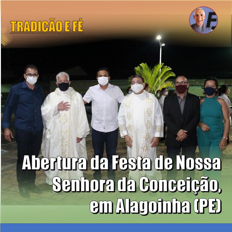 FÉ | Prefeito Uilas Leal participa da abertura da Festa de Nossa Senhora da Conceição, em Alagoinha (PE)