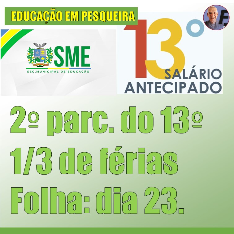 PESQUEIRA | Educação anuncia que saiu 2ª parcela do 13º Salário e 1/3 de férias para os servidores da Educação. Salário de dezembro sai dia 23 de dezembro para a Educação