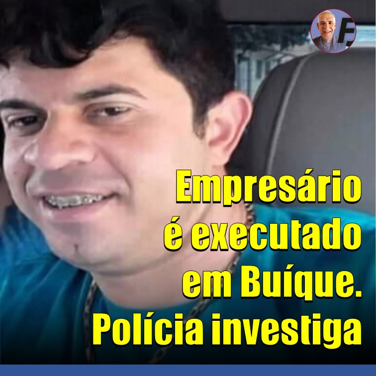 EXECUÇÃO | EMPRESÁRIO É MORTO A TIROS DENTRO DE LAVA-JATO EM BUÍQUE. POLÍCIA INVESTIGA