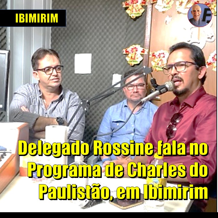DELEGADO ROSSINE EM IBIMIRIM | Delegado Rossine fala no programa do vice-prefeito de Ibimirim sobre segurança pública e uso adequado de recursos