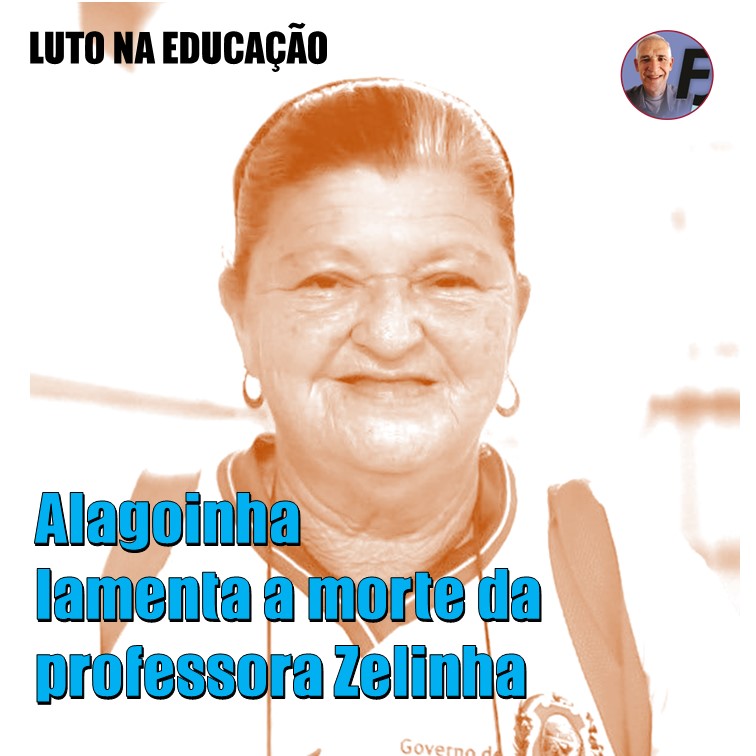 LUTO NA EDUCAÇÃO | Professora Zelinha deixa grande legado e saudade imensa em Alagoinha