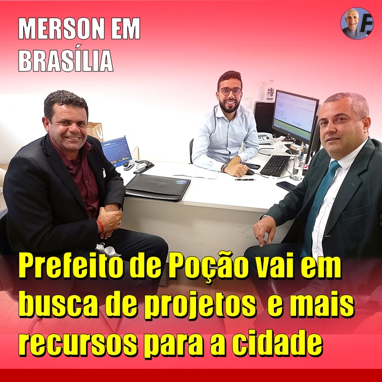 POÇÃO | Prefeito Emerson Vasconcelos em Brasília. Agenda foi extensa para consolidar novos projetos e recursos para Poção