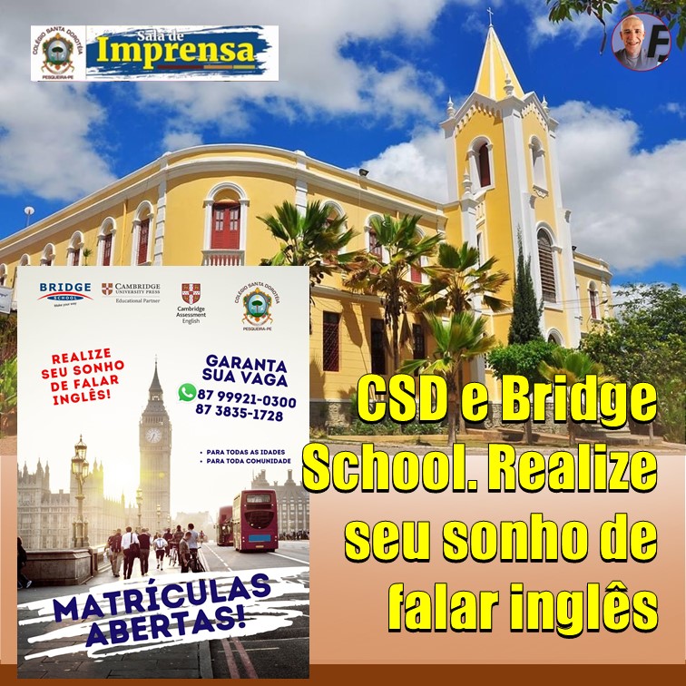 SANTA DOROTÉIA | Realize seu sonho de falar inglês. A Bridge School, em parceria com o CSD, chega a Pesqueira