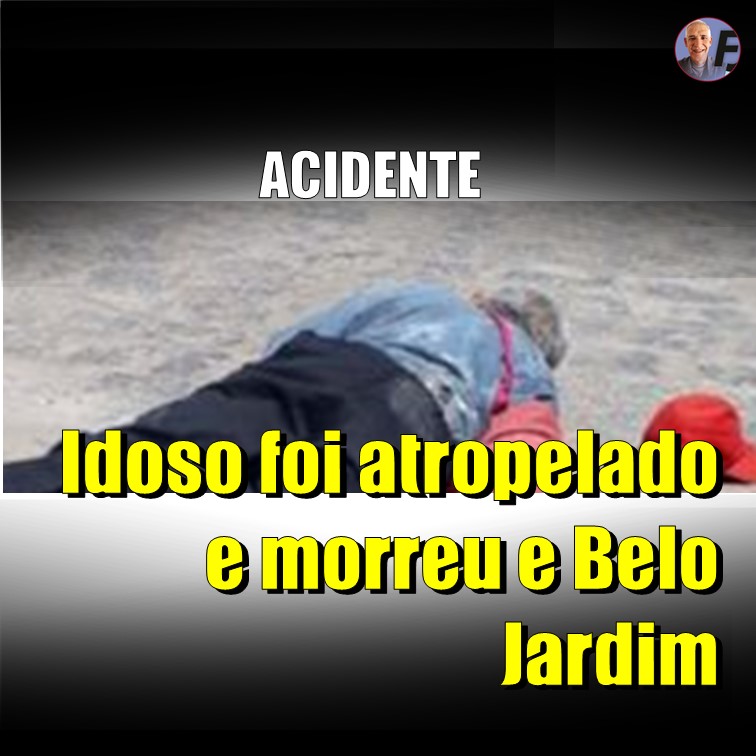 MORTE | IDOSO É ATROPELADO EM BELO JARDIM