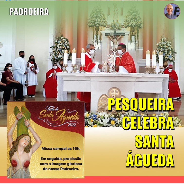 PADROEIRA | Pesqueira rende homenagens à sua Padroeira, Santa e Mártir Santa Águeda. Ouça o hino de nossa Padroeira
