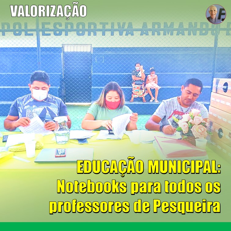 EDUCAÇÃO & TECNOLOGIA | Secretaria de Educação de Pesqueira entrega Notebooks aos professores da Escola Bernadete Miranda