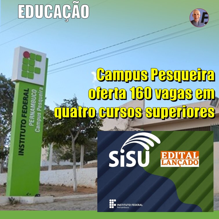 CURSOS | Campus Pesqueira oferta 160 vagas em quatro cursos superiores via SiSU 2022.1