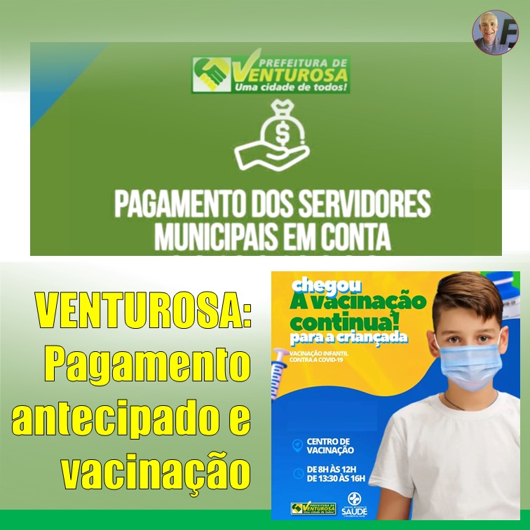 VENTUROSA | ANTECIPAÇÃO DE PAGAMENTO DOS SERVIDORES (MAIS UMA VEZ) E VOLTA DA VACINAÇÃO