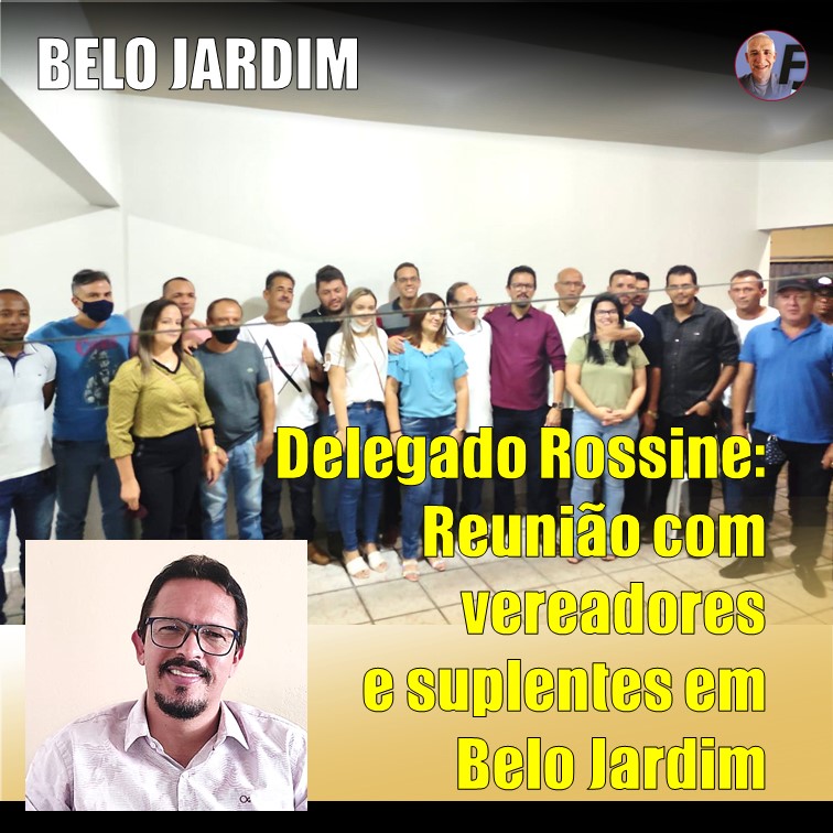 BELO JARDIM | Pré-candidatura do Delegado Rossine com mais apoios em Belo Jardim. Nome cresce e torna-se altamente competitivo  