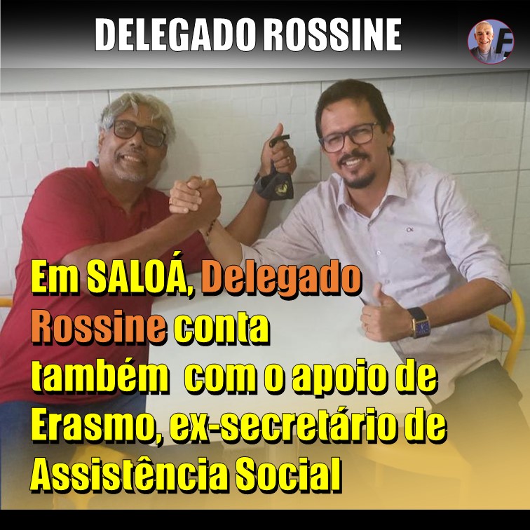 APOIO FORTE | Erasmo, ex-secretário de Assistência Social de Saloá, mais um apoio ao Delegado Rossine