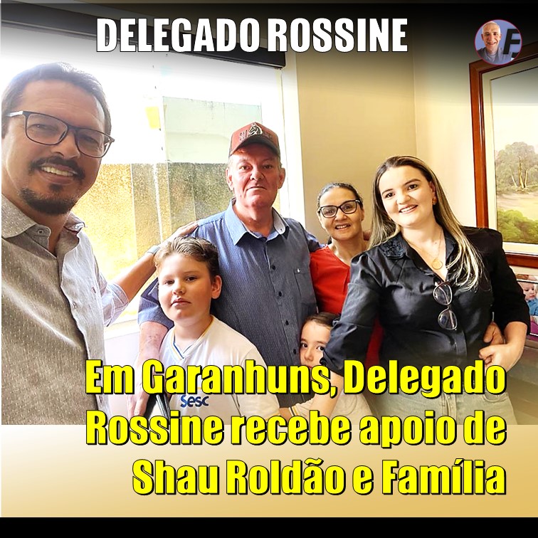 GARANHUNS | Shau Roldão e Família declaram apoio ao Delegado Rossine