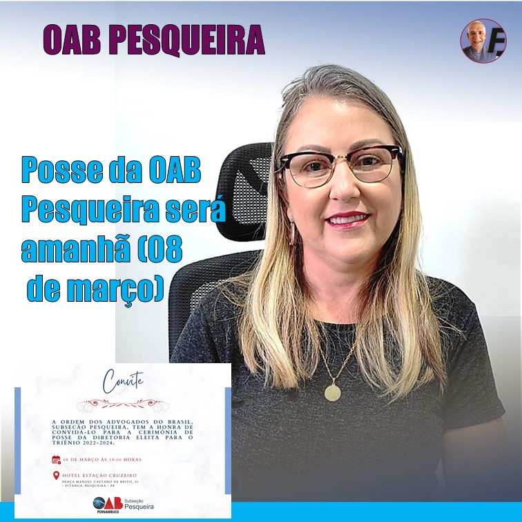 PESQUEIRA | Solenidade de posse da nova diretoria da OAB Subseção Pesqueira acontece nesta terça-feira (08 de março)