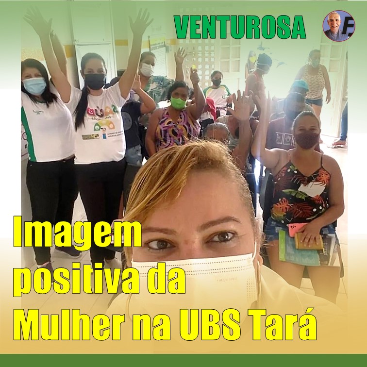 MÊS DA MULHER | UBS TARÁ REALIZA AÇÃO E MOSTRA IMAGEM POSITIVA DA MULHER