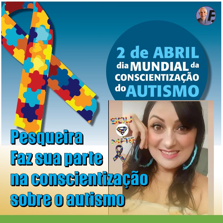 AUTISMO | Dia Mundial de Conscientização Sobre o Autismo. Pesqueira faz sua parte