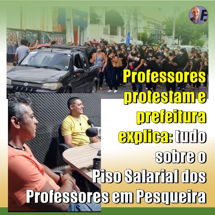 GREVE | Professores protestam em Pesqueira. Disponíveis ao diálogo, Secretário de Educação Thiago Torres e Secretário de Governo, Cacique Marcos, se pronunciam. VEJA TUDO AQUI.