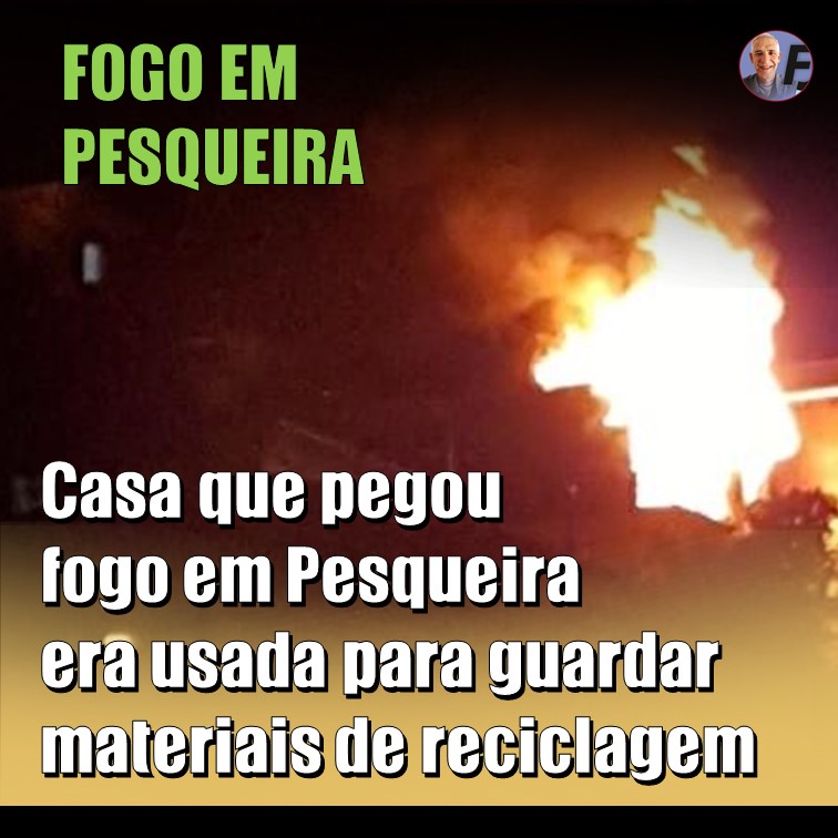 FOGO | Casa que pegou fogo em Pesqueira era usada para guardar materiais recicláveis. Polícia ainda investiga causas