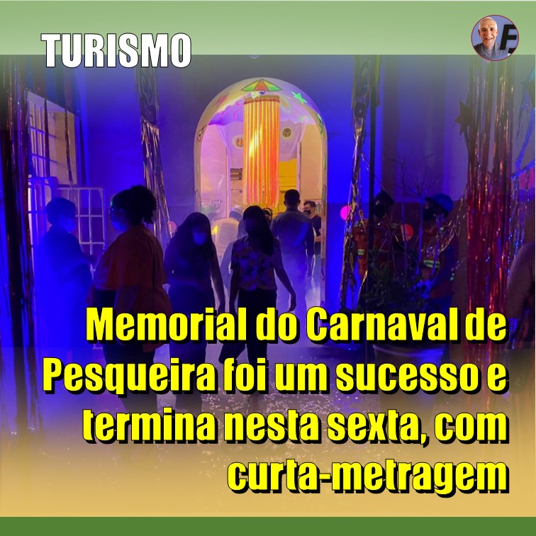 TURISMO E CULTURA | Encerramento do Memorial do Carnaval de Pesqueira será nesta sexta-feira (25)