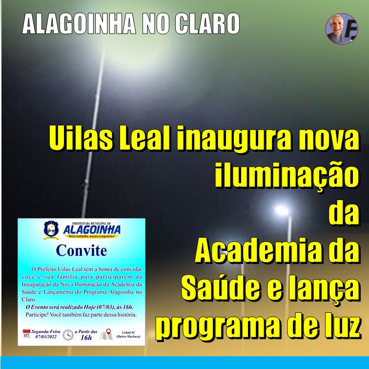 ALAGOINHA | Academia da Saúde ganha nova iluminação com lâmpadas especiais. Uilas lança Programa Alagoinha no Claro
