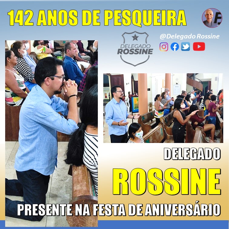 DELEGADO ROSSINE | Participa da festa de 142 anos do município de Pesqueira