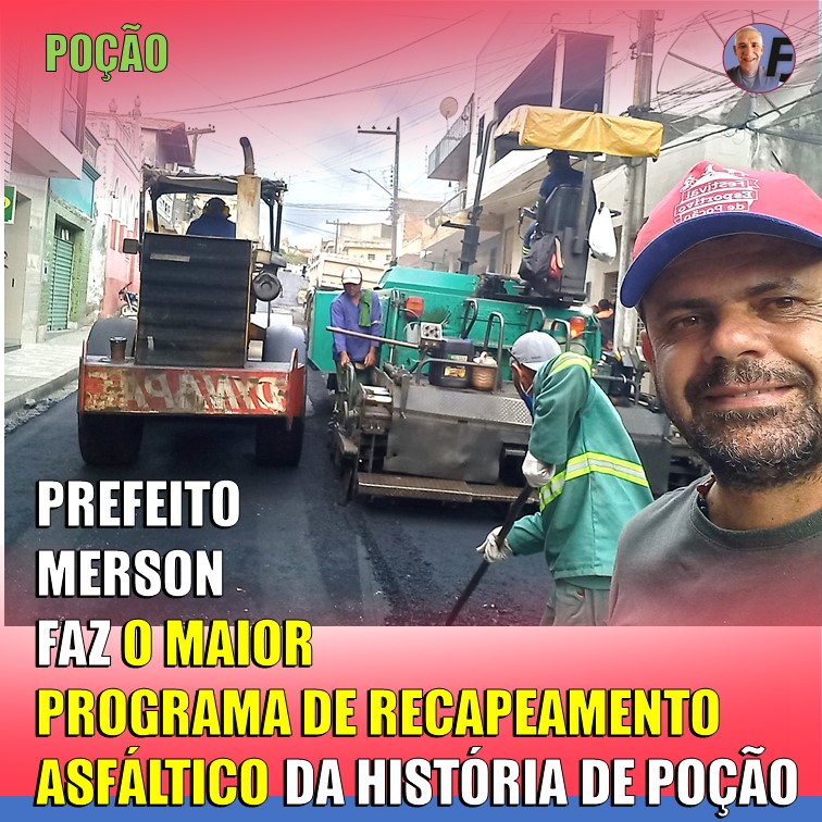 MERSON & POÇÃO | O MAIOR PROGRAMA DE RECAPEAMENTO ASFÁLTICO DA HISTÓRIA DE POÇÃO. VEJA SLIDE/VÍDEO