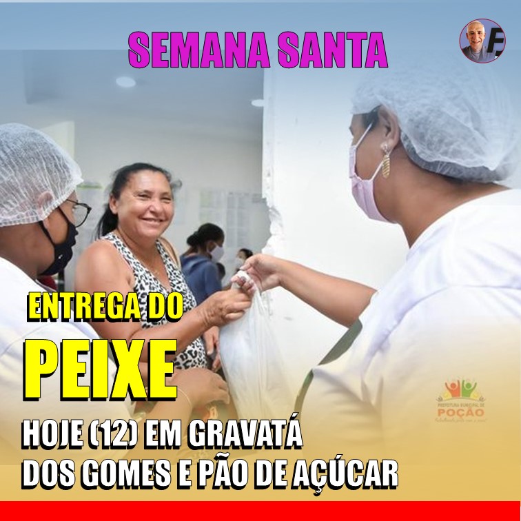 ASSISTÊNCIA SOCIAL | Entrega do Peixe em Poção hoje será nos distritos de Gravatá dos Gomes e Aldeia Pão de Açúcar. VEJA FOTOS