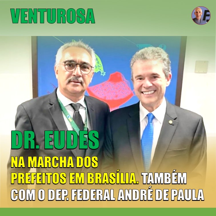 DR. EUDES TENÓRIO | Prefeito de Venturosa na Marcha em Defesa dos Municípios e com o Deputado Federal André de Paula