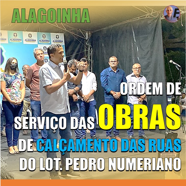OBRAS | Ruas do Loteamento de Pedro Numeriano serão calçadas. Ordem de serviço foi assinada hoje em Alagoinha