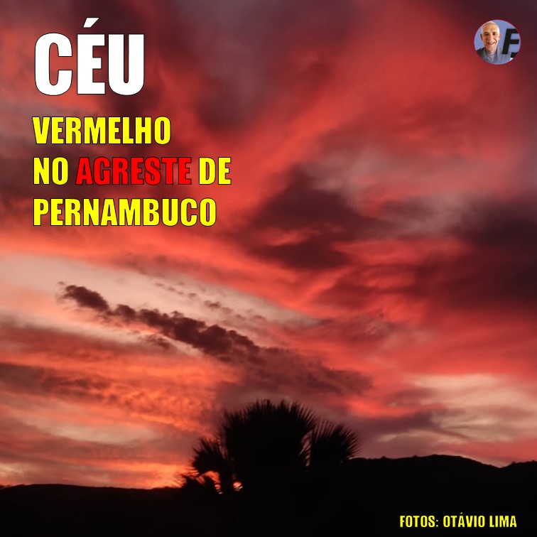 CÉU VERMELHO | O que causa o efeito no céu do Agreste de Pernambuco? Veja as fotos.